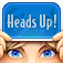 Heads Up!
